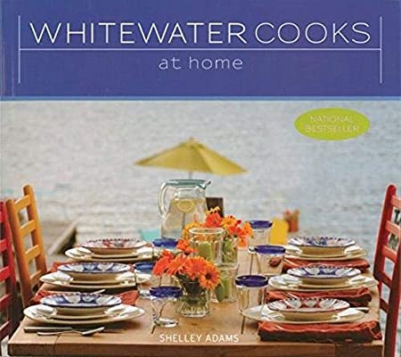 Whitewater Cooks: At Home