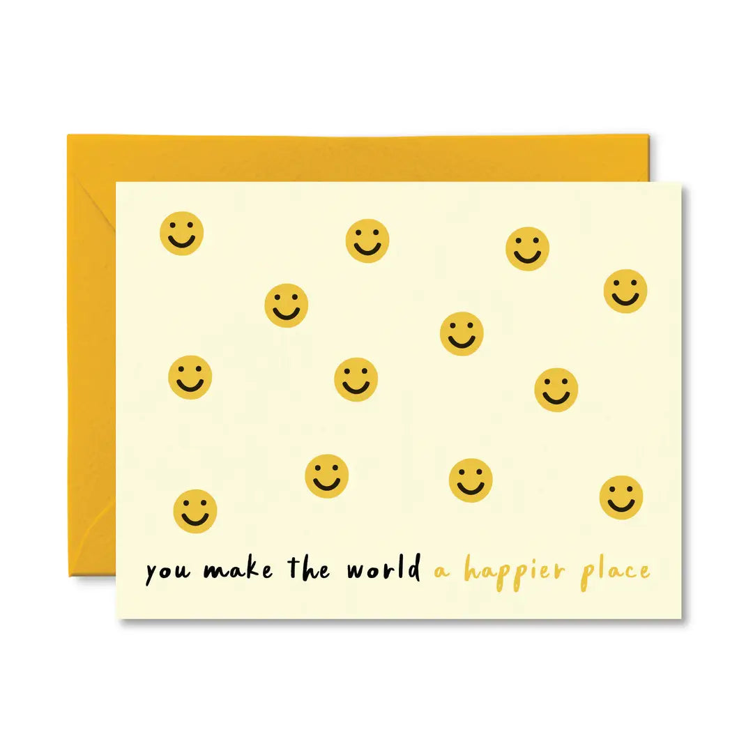 You Make the World A Happier Place Card