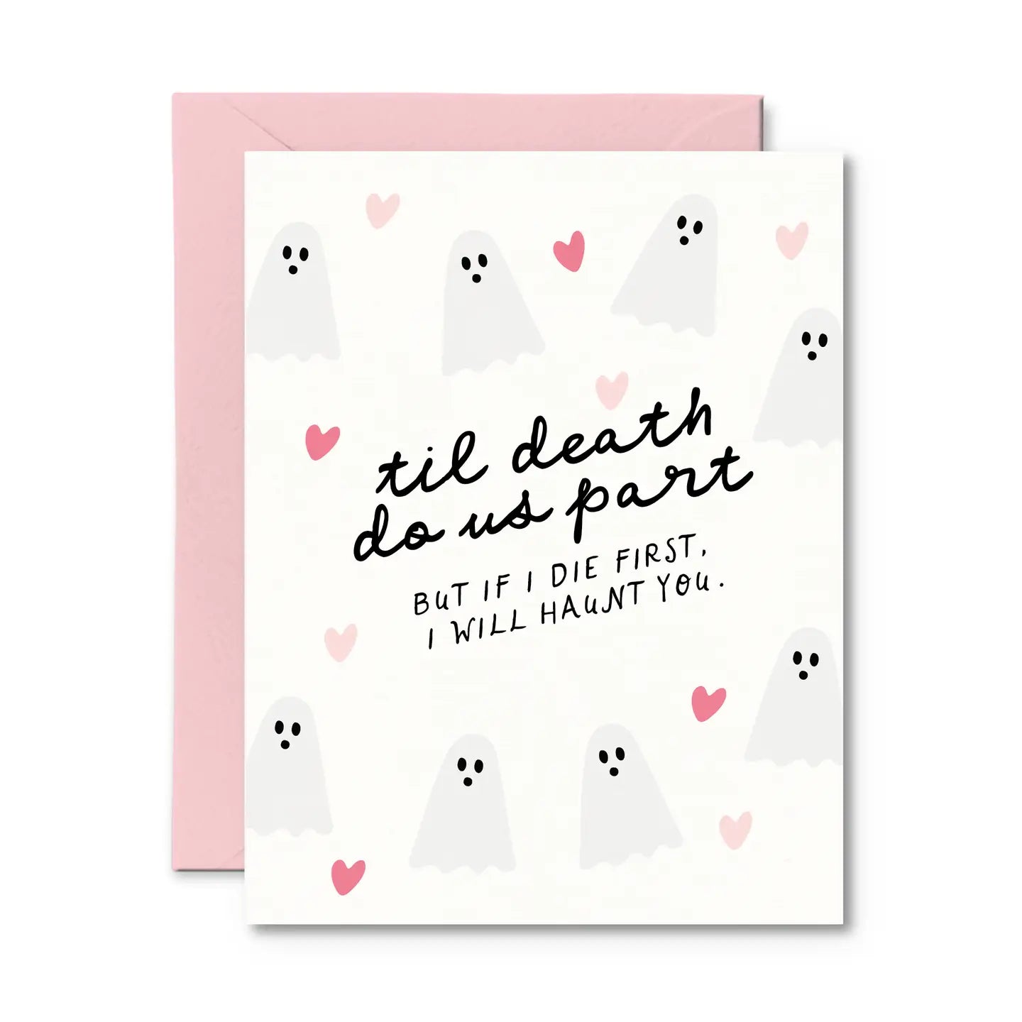 If I Die First I Will Haunt You Love Card