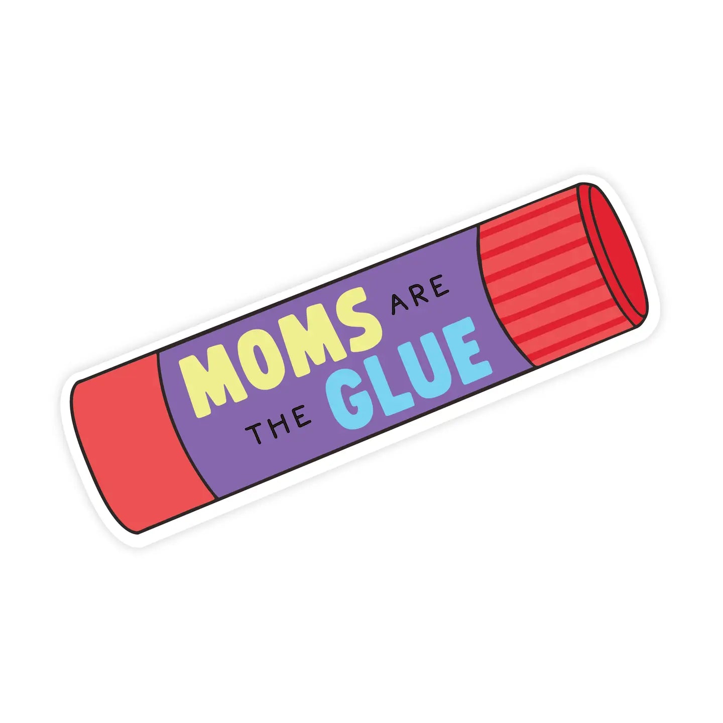Moms Are the Glue Sticker