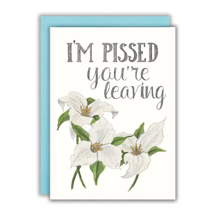 I'm Pissed You're Leaving Card