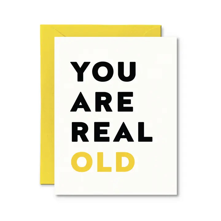 You Are Real Old Card | Funny Birthday Card