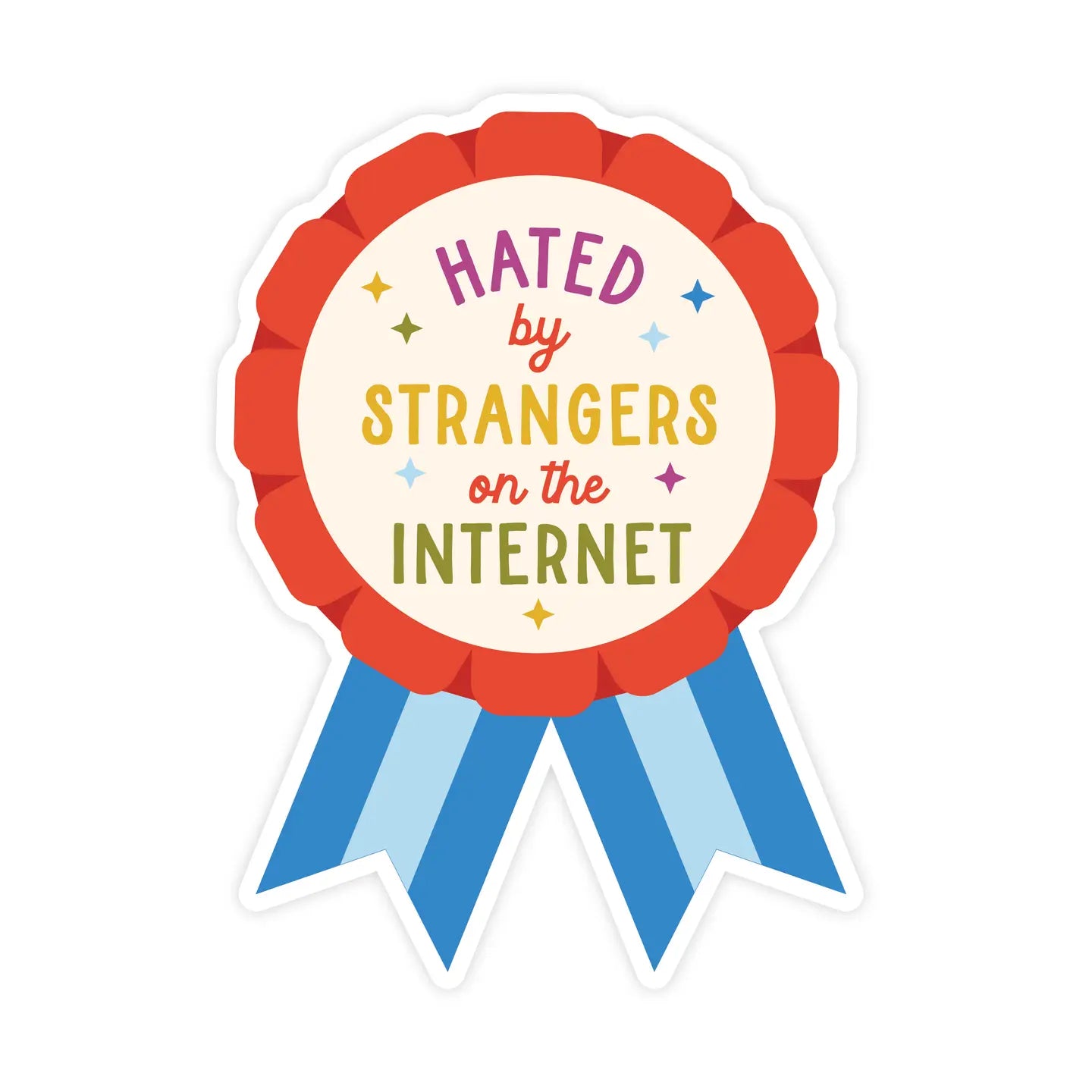 Hated By Strangers On the Internet Sticker