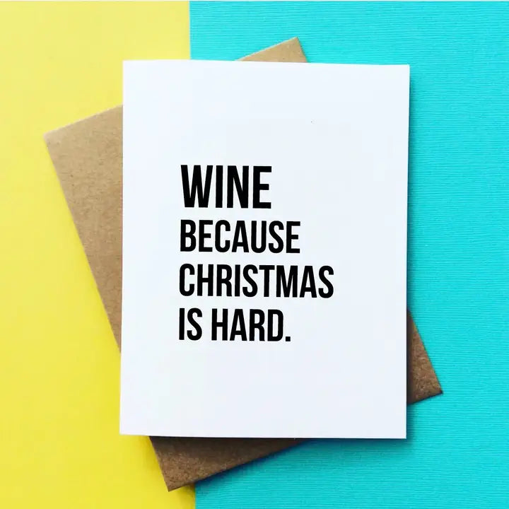 Christmas Is Hard (Wine) Christmas Card