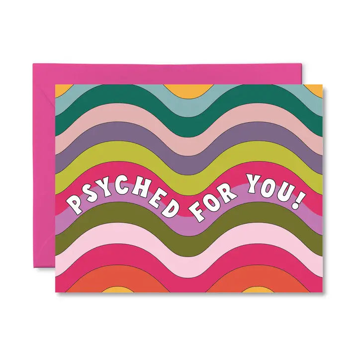 Psyched For You Card