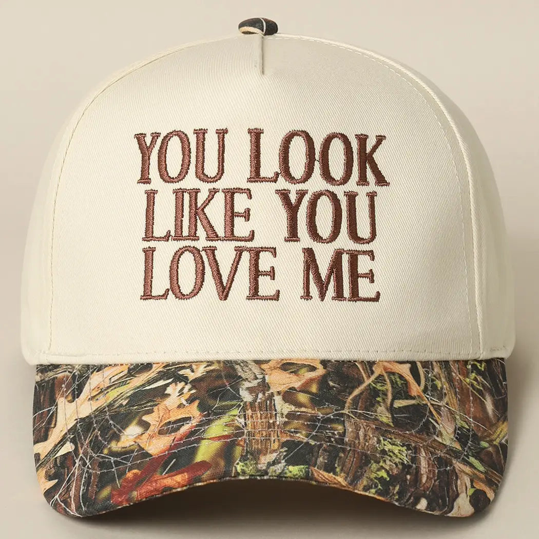 You Look Like You Love Me Embroidery Camo Trucker