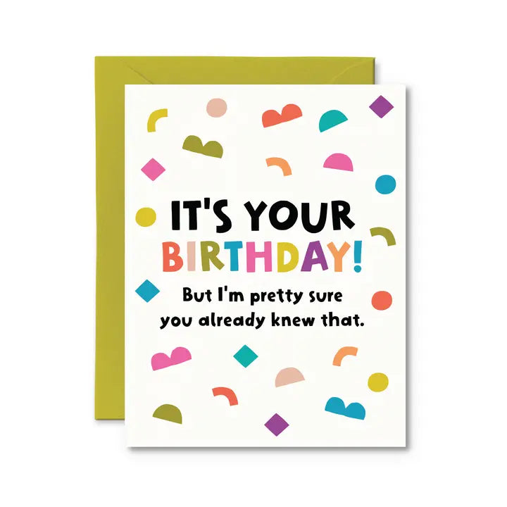 Pretty Sure You Already Knew That Card - Funny Birthday Card