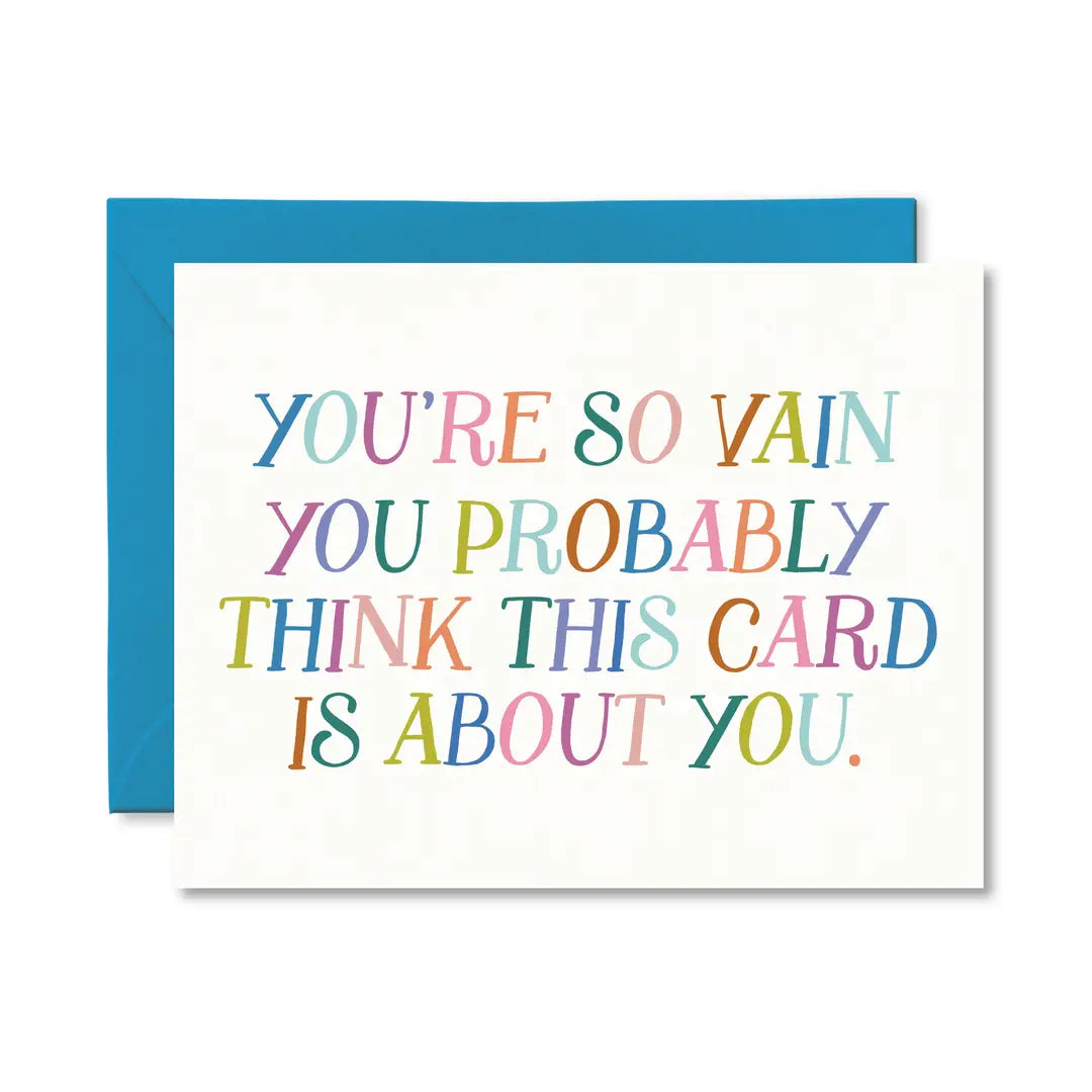 You're So Vain Birthday Card