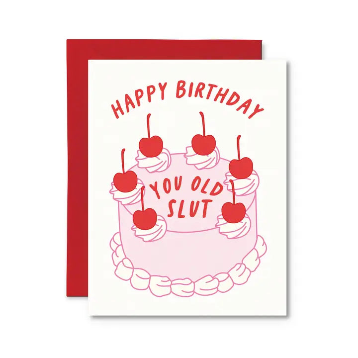 Happy Birthday You Old Slut Card