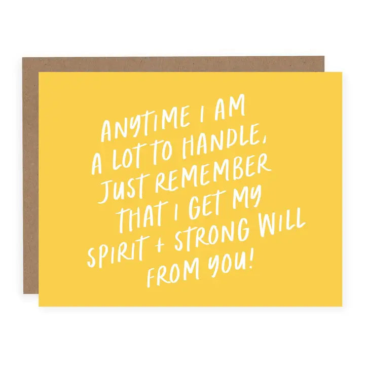 I Get My Spirit and Strong Will from You Card