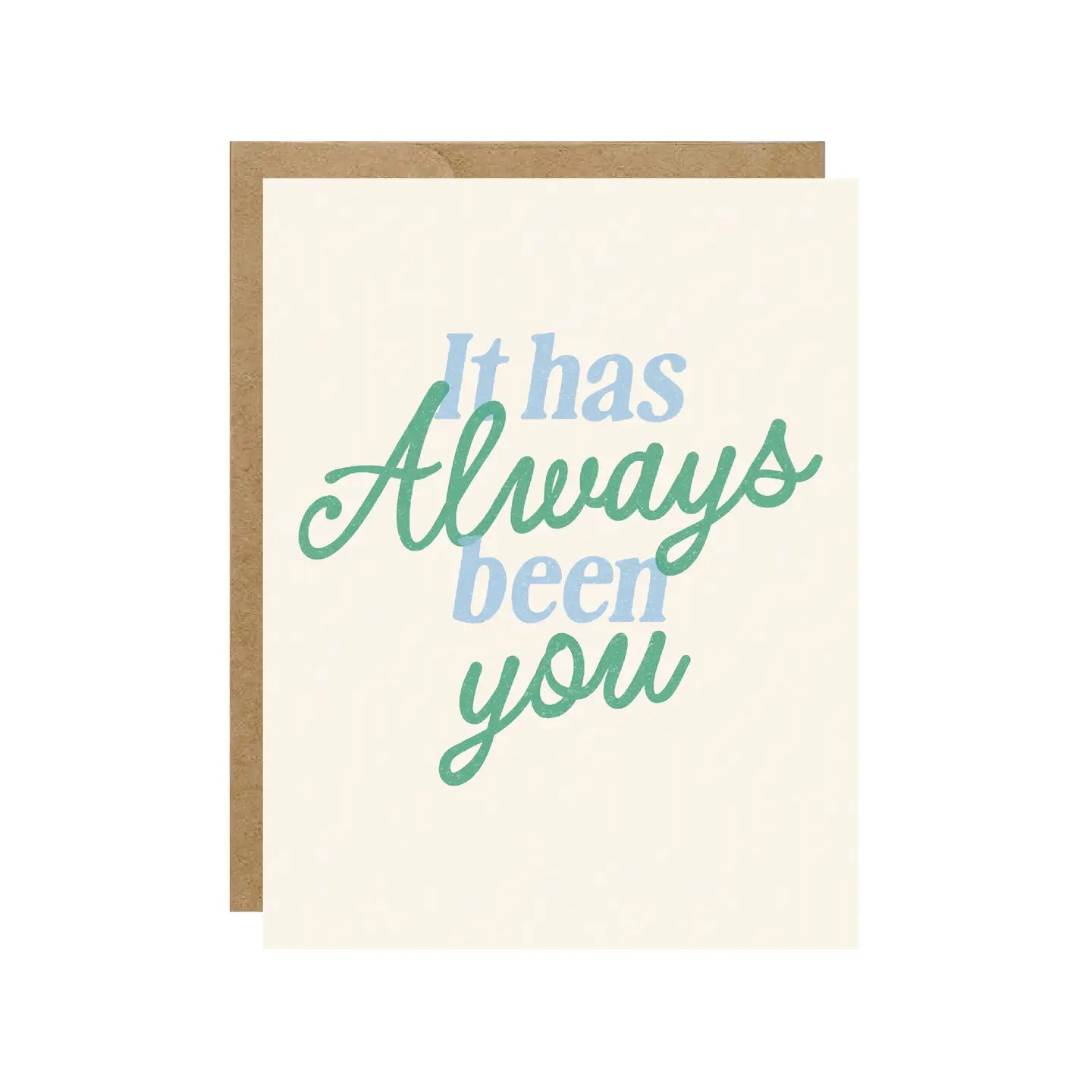 It Has Always Been You Love Card
