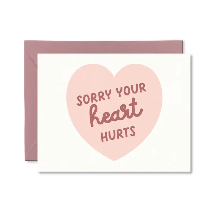 Sorry Your Heart Hurts Card