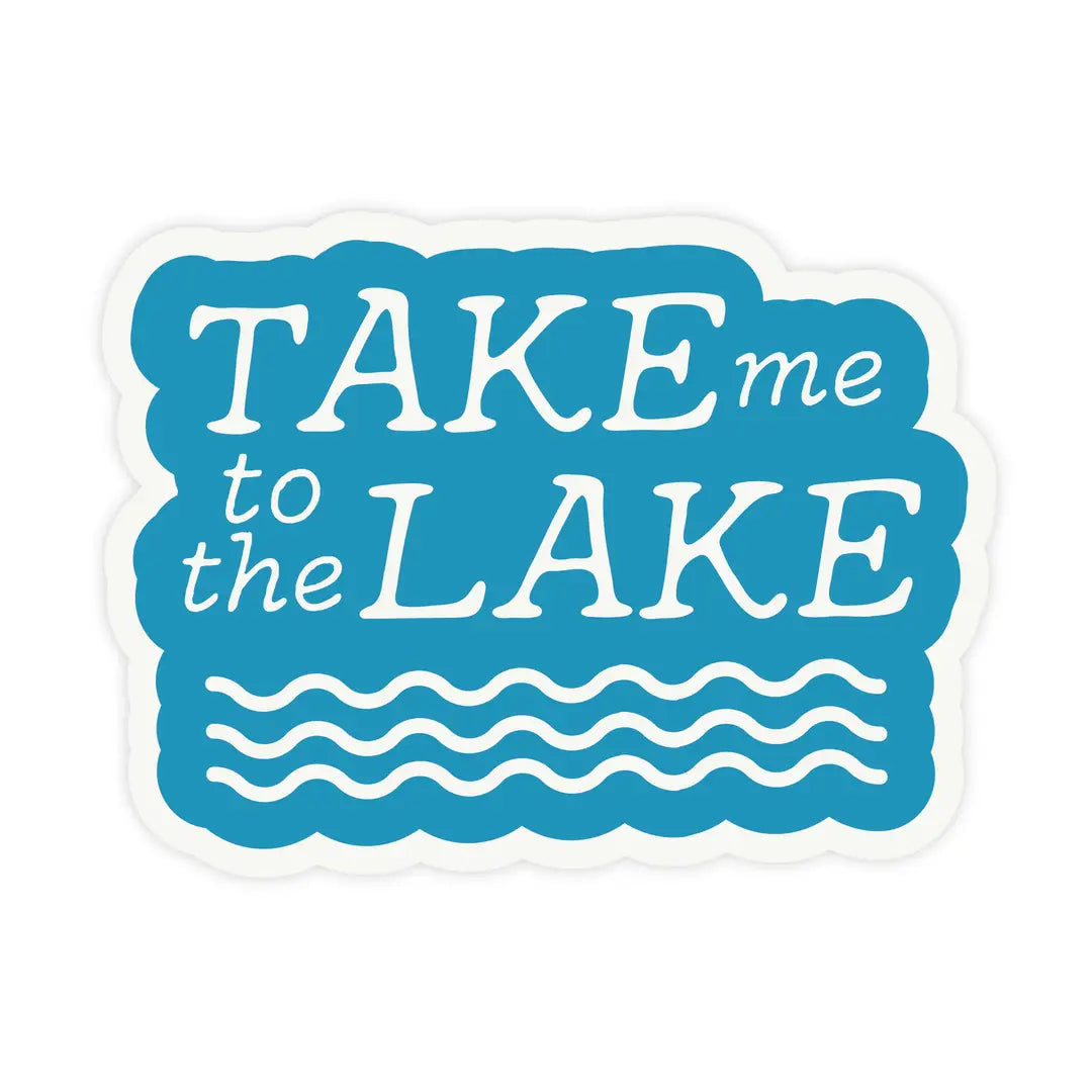 Take Me To the Lake Sticker