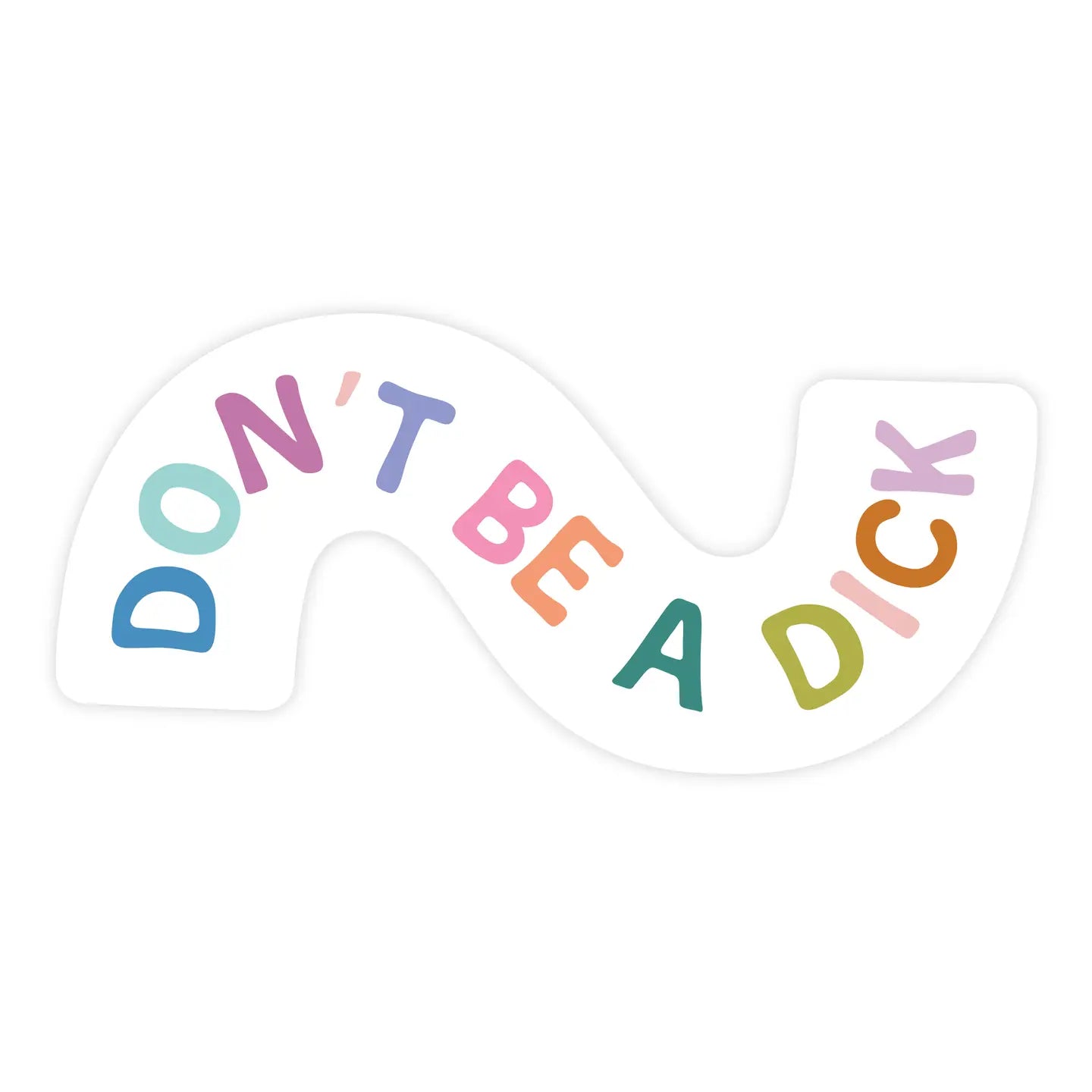 Don't Be A Dick Sticker