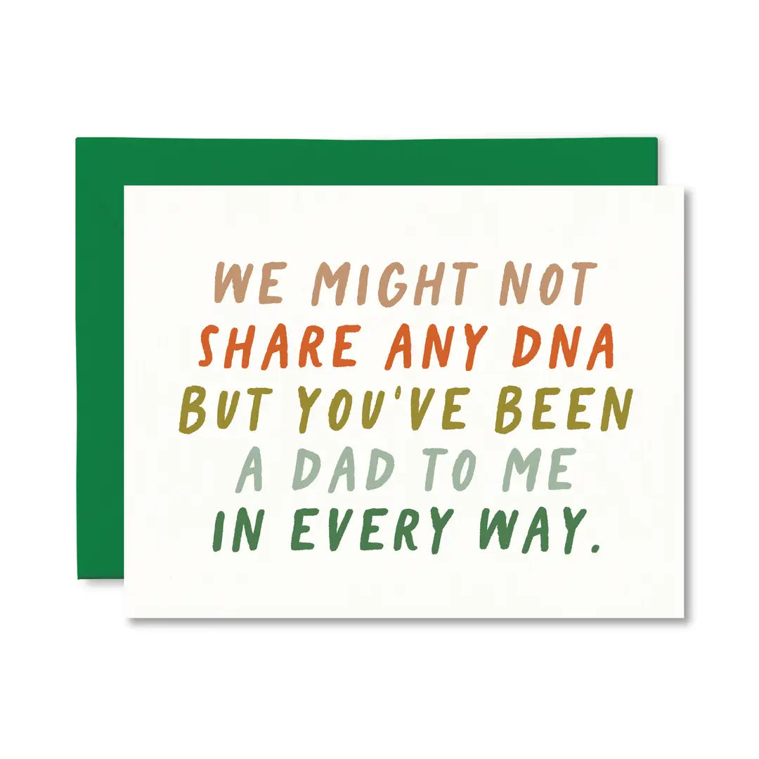 We Might Not Share Any Dna Dad Card | Greeting Card
