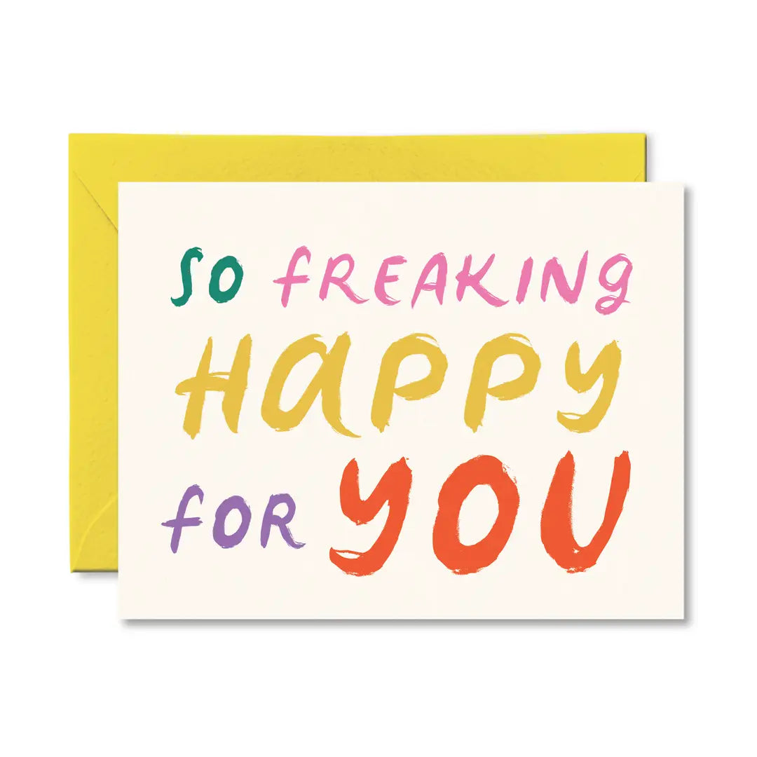 So Freaking Happy For You Card