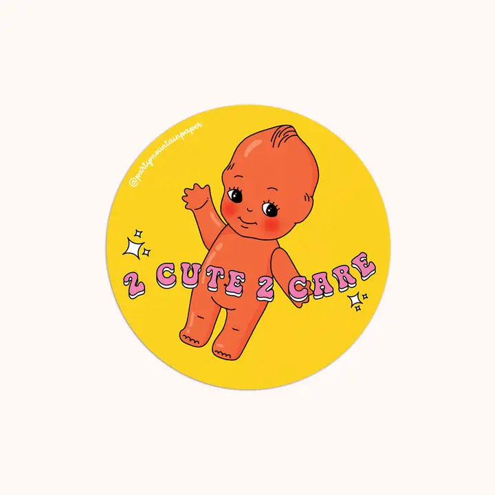 Too Cute To Care Sticker