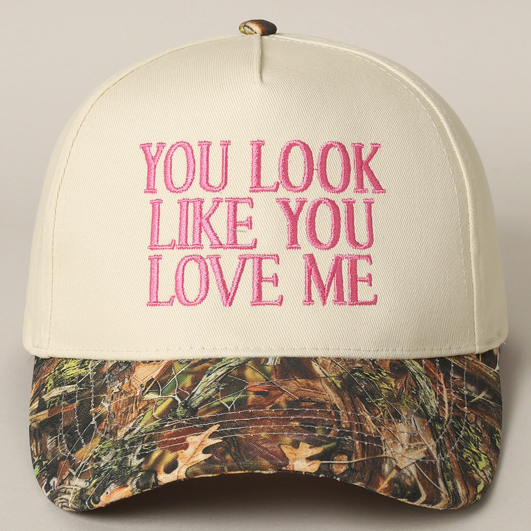 You Look Like You Love Me Embroidery Camo Trucker