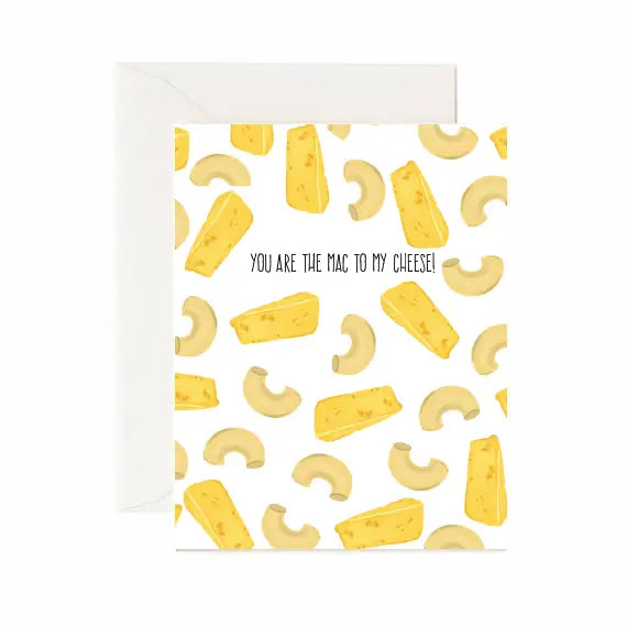 You Are the Mac To My Cheese - Greeting Card