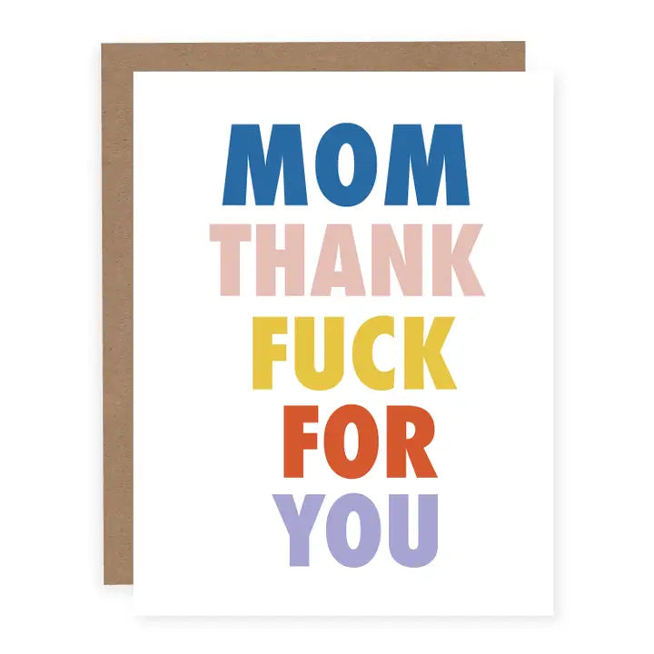 Mom Thank Fuck For You Card