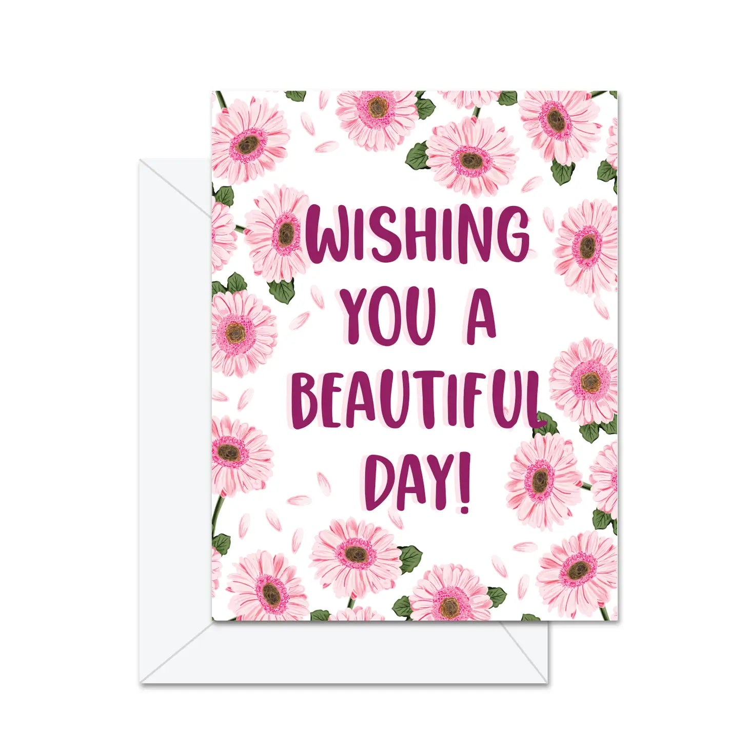Wishing You A Beautiful Day- Greeting Card