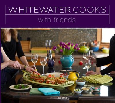Whitewater Cooks: With Friends